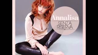 Annalisa  Senza riserva Audio [upl. by Aicilegna31]