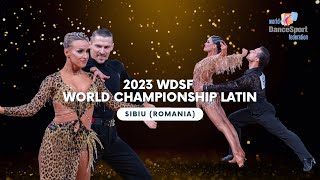 2023 WDSF World Championship Latin Sibiu  Quarterfinal Semifinal and Final [upl. by Eniowtna]