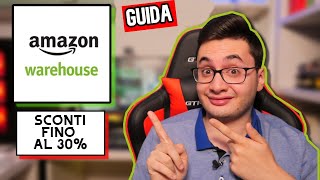 COSÈ AMAZON WAREHOUSE Trucchi e consigli  Risparmiare su Amazon [upl. by Tnomed]