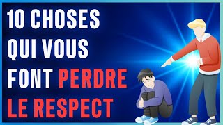 10 Choses qui Font que les Gens Perdent Respect pour Vous [upl. by Laehcor794]