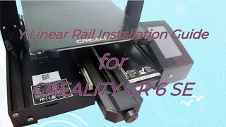 CREALITY CR 6 SE Yaxis upgrade linear rail installation guide [upl. by Elagibba]