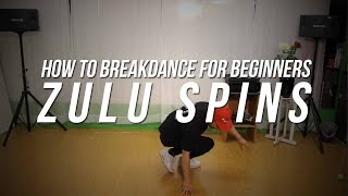 Zulu Spin  Breakdance Tutorials for Beginners [upl. by Shumway491]