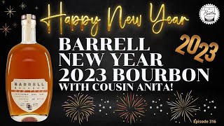 Episode 316 Barrell Bourbon New Year  2023  Featuring Cousin Anita [upl. by Arinayed]