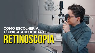 Como escolher a TÉCNICA adequada de RETINOSCOPIA  Live 06 [upl. by Mauchi179]