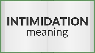 Intimidation  meaning of Intimidation [upl. by Erotavlas]