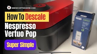 How to Descale Nespresso Vertuo Pop  Super Simple Guide [upl. by Malachy]