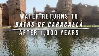 Water Returns to the Baths of Caracalla After 1000 Years [upl. by Ardnama]