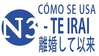 Cómo se usa て以来 TE IRAI  JLPT N3 Curso NOKEN [upl. by Maxia]