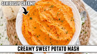 CREAMY Mashed Sweet Potatoes  SUPER EASY 30 Minute Recipe [upl. by Forkey218]