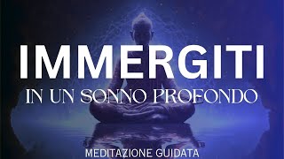 Meditazione per cadere in un Sonno Profondo rilassati subito e dimentica le paure [upl. by Akimak788]