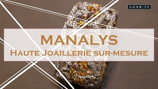 Manalys  Lart de la haute joaillerie sur mesure  LUXETV [upl. by Althea]