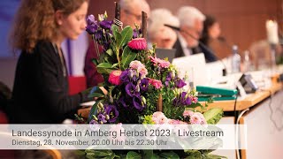 Landessynode in Amberg Herbst 2023  Livestream  Dienstag 28 November 2000 Uhr bis 2230 Uhr [upl. by Declan]