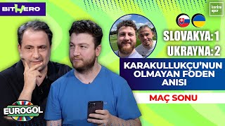 Slovakya  Ukrayna Maç Sonu  Uğur Karakullukçu Serkan Korkmaz  EuroGol [upl. by Lerner]