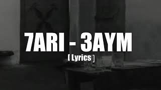 7ari3aym Lyrics [upl. by Eicram493]