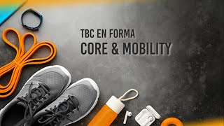 TBC EN FORMA 07  Sesión CORE amp MOBILITY inicial [upl. by Eleanor64]