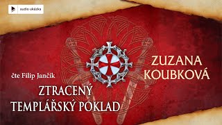 Zuzana Koubková  Ztracený templářský poklad  Audiokniha [upl. by Eimot264]