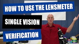 How To Use The Lensmeter  Complete Pair Single Vision Verification [upl. by Nilesoy402]