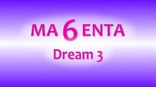 Magenta Six  Dream 3 [upl. by Aurora]