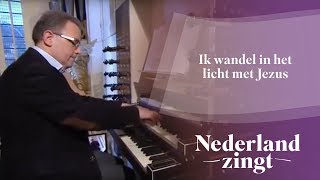 Nederland Zingt Ik wandel in het licht met Jezus [upl. by Ahselrak]