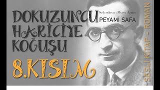 Sesli Kitap  Peyami Safa  DOKUZUNCU HARİCİYE KOĞUŞU  8KISIM [upl. by Auqenehs35]