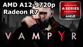 AMD A129720p \ Radeon R7 \ Vampyr 720p low settings \100 80 resolution scale \ 16GB dc ram [upl. by Llertrac947]