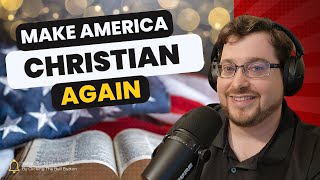 Reclaiming America Understanding the True Meaning of Christian Nationalism [upl. by Shir720]