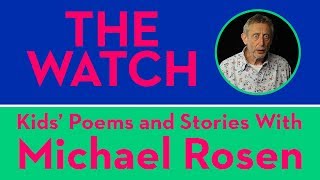 The Watch by Michael Rosen  POEM  Kids Poems and Stories With Michael Rosen [upl. by Giaimo]