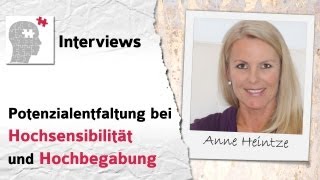 Hochsensibilität und Hochbegabung bei Erwachsenen  Interview mit Anne Heintze [upl. by Zoila]