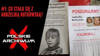 Polskie Archiwum X 1 Andżelika Rutkowska Co stało się z 10letnią dziewczynką [upl. by Lovmilla]