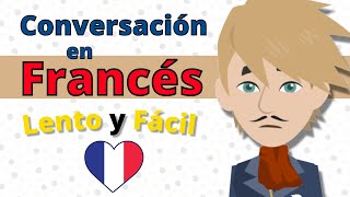 Francés Lento y Fácil  Práctica de Conversación en Francés 👍 Francés para Principiantes [upl. by Rebmetpes]