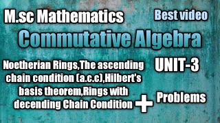 Noetherian Rings unit3 Commutative Algebramsc Mathematics [upl. by Leonardi]