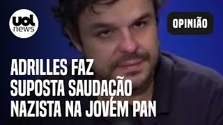 Adrilles faz suposto gesto nazista na Jovem Pan precisa de dose de responsabilidade diz Josias [upl. by Spevek]