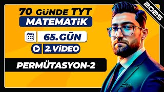 Permütasyon2  65Gün  2Video  70 Günde TYT Matematik Kampı  2025 [upl. by Sidalg84]