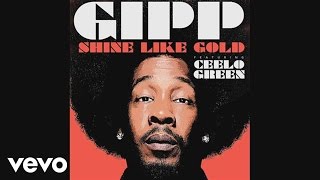 Big Gipp  Shine Like Gold Audio ft CeeLo Green [upl. by Comstock392]