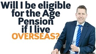 25 Will I be eligible for the Age Pension if I live overseas [upl. by Llertrac]