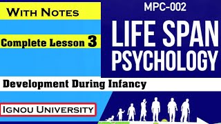 MPC002  Lesson3  Development During Infancy  Physical Cognitive amp Linguistic MA Psychology [upl. by Idnal531]