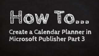 How to Create a Calendar Planner in Microsoft Publisher Part 3 [upl. by Ynnam92]