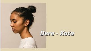 Dere  Kota lyrics lirik [upl. by Ana]