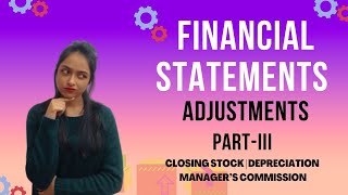 Financial Statements With Adjustments  Part III Detailed  Class 11  Accountancy  NCERT [upl. by Diet458]