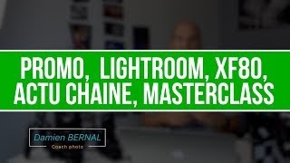 Promo Prix XT2 Lightroom XF80 Actu chaine Masterclass [upl. by Etnohs250]