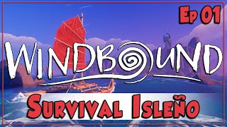 WINDBOUND  Survival Isleño  Ep01  Gameplay Español [upl. by Eardnaed]