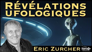 « Révélations Ufologiques » avec Eric Zurcher [upl. by Ahsirt]