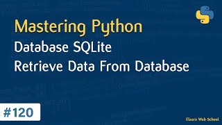 Learn Python in Arabic 120  Databases  SQLite Retrieve Data From Database [upl. by Lilak]