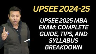 UPSEE 2025 MBA Exam Complete Guide Tips and Syllabus Breakdown [upl. by Ralf]