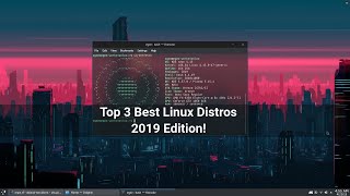 Top 3 Best Desktop Linux Distros  2019 Edition [upl. by Anirok983]