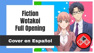 Full Wotakoi  Opening  Cover Español Latino Fiction [upl. by Marquardt824]