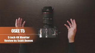 Osee T5 55inch HDMI 4K Camera Monitor Review by Scott Dumas [upl. by Haron913]