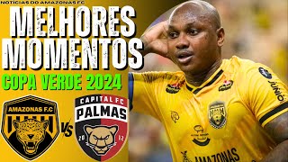 🟡⚫AMAZONAS x CAPITALTO  Copa verde 2024  Melhores e Momentos  Notícias do Amazonas FC [upl. by Kramlich]