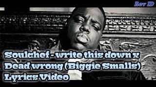 Soulchef  write this down x Dead wrong Biggie Smalls Lyrics Video [upl. by Aiuqenehs]