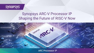 Synopsys ARCV Processor IP – Shaping the Future of RISCV Now  Synopsys [upl. by Oiracam]